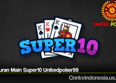 Peraturan Main Super10 Unitedpoker99